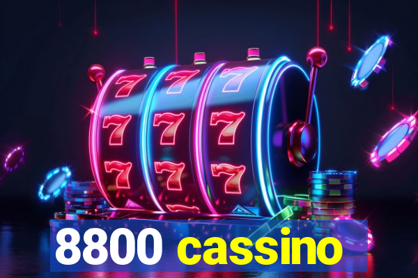 8800 cassino